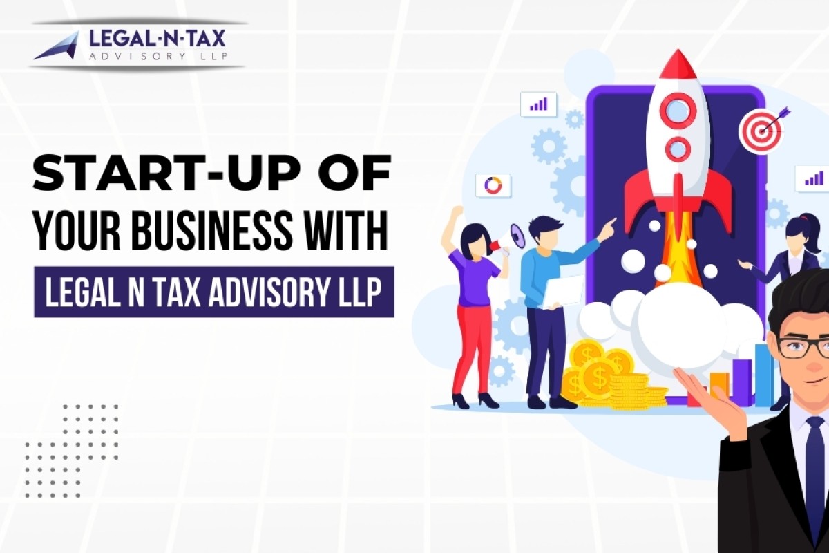 Start-up of Your Business with Legal N Tax Advisory LLP